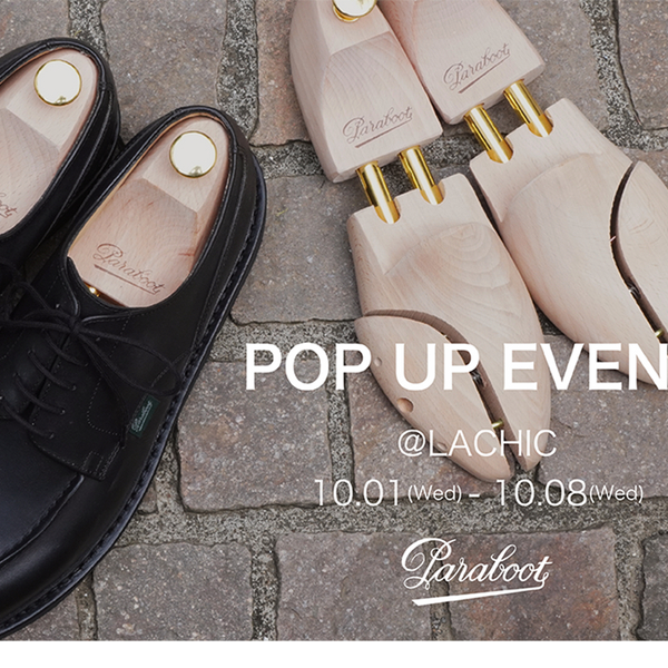 POP UP EVENT】名古屋LACHIC – Paraboot