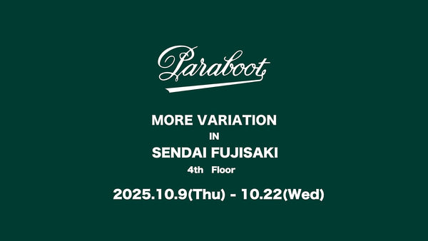 Paraboot MORE VARIATION in SENDAI FUJISAKI
